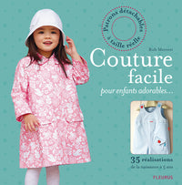 Couture facile pour enfants adorables: 35 réalisations de la naissance à 5 ans