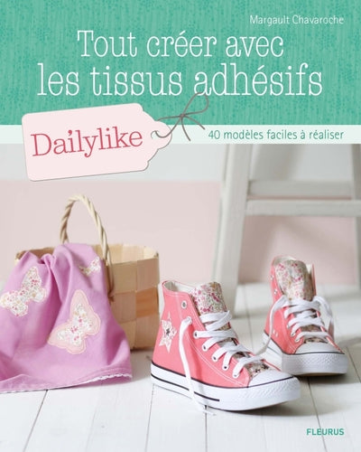 Tout créer avec les tissus adhésifs Dailylike