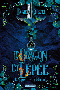 L'apprentie de Merlin - Le dragon et l'épée