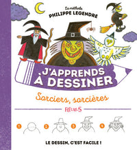 J'apprends à dessiner sorciers, sorcières