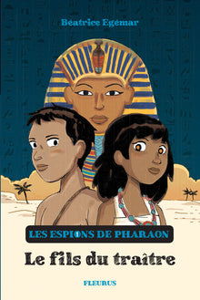 Les espions de pharaon - Le fils du traître