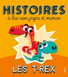 Histoires à lire avec papa et maman - Les T-rex