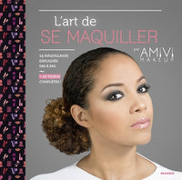 L'ART DE SE MAQUILLER PAR AMIVI MAKEUP: 15 maquillages expliqués pas à pas + 10 vidéos complètes