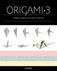 Origami 3: Pliages en papier pour petits et grands