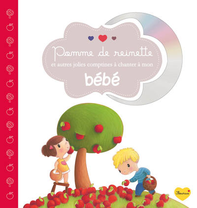Pomme de reinette et autres jolies comptines à chanter à mon bébé