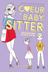 Coeur de baby-sitter - Tome 1 - Mésaventures de baby-sitter