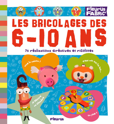 LES BRICOLAGE DES 6-10 ANS