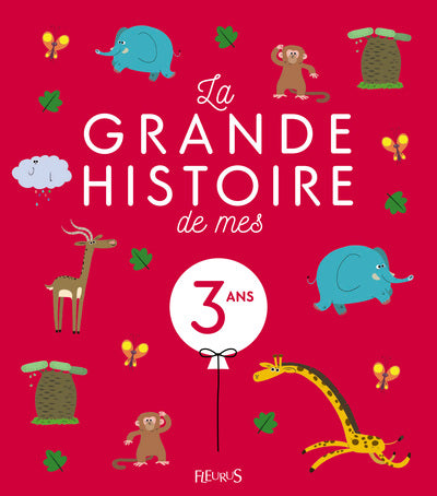 La grande histoire de mes 3 ans