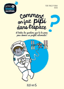 Comment on fait pipi dans l'espace ?, tome 1