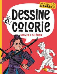Dessine et colorie - Univers shonen