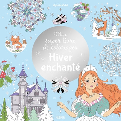 Mon super livre de coloriages - Hiver enchanté
