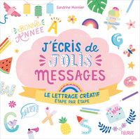 J'écris de jolis messages: Le lettrage créatif, étape par étape