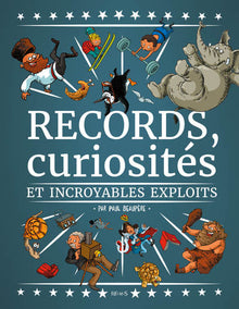 Records, curiosités et incroyables exploits