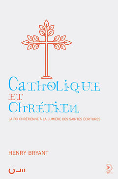 Catholique et chrétien?: Réflexions sur quelques textes bibliques