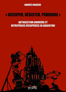 Occuper, résister, produire