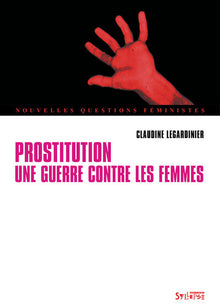 Prostitution, une guerre contre les femmes