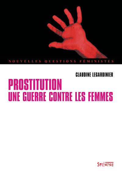 Prostitution, une guerre contre les femmes