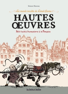Hautes oeuvres, Petit traité d'humanisme à la française