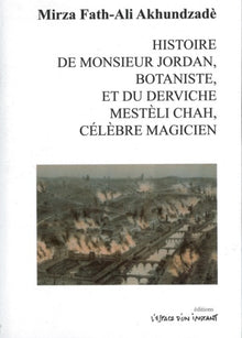 Histoire de monsieur Jordan, botaniste, et du derviche Mestèli Chah