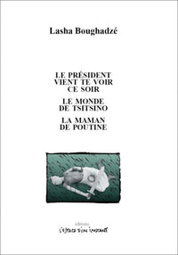 Le président vient te voir ce soir et autres textes