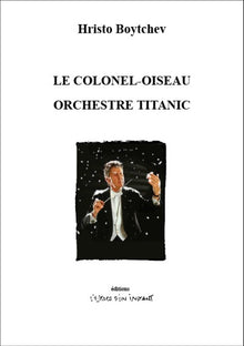 Le colonel-oiseau suivi de Orchestre Titanic