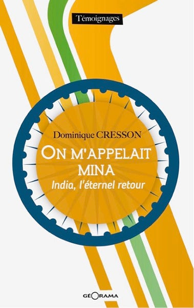 On m'appelait Mina - India, l'éternel retour