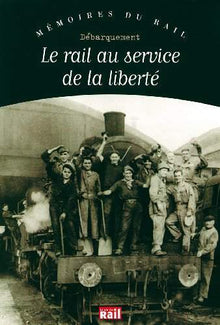 Le rail au service de la liberté