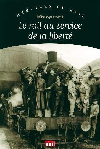 Le rail au service de la liberté