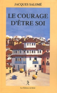 Le courage d'être soi