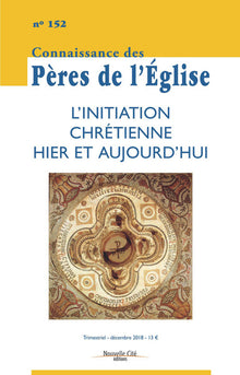 Connaissance des Pères de l'Église n°152