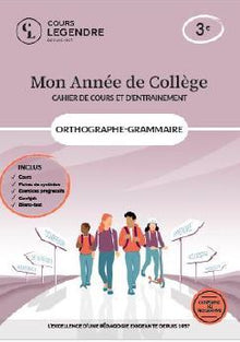 Mon année de collège - Cahier de cours et d'entraînement - Orthographe-Grammaire - 3ème