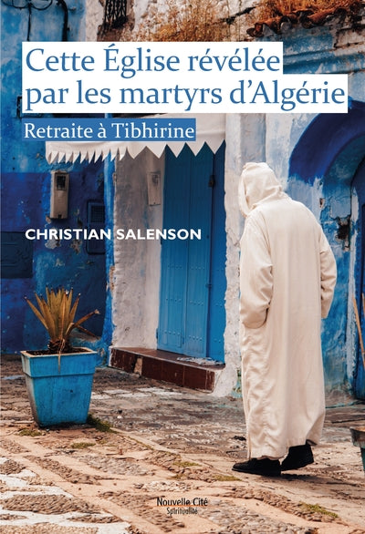 Cette église révélée par les martyrs d'Algérie