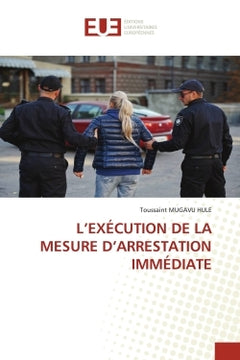L'EXÉCUTION DE LA MESURE D'ARRESTATION IMMÉDIATE