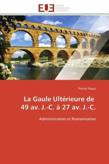 La gaule ultérieure de   49 av. j.-c. à 27 av. j.-c.