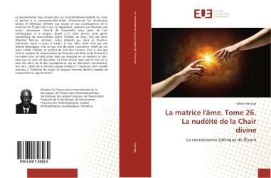 La matrice l'âme. Tome 26. La nudéité de la Chair divine