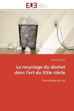 Le recyclage du déchet dans l'art du xxie siècle