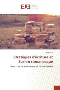 Strategies d'ecriture et fusion romanesque