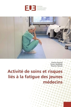 Activite de soins et risques lies A la fatigue des jeunes medecins