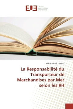La Responsabilite du Transporteur de Marchandises par Mer selon les RH