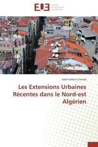 Les extensions urbaines récentes dans le nord-est algérien
