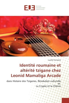 Identite roumaine et alterite tzigane chez Leonid Mamaliga Arcade