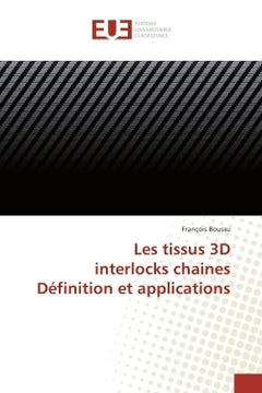Les tissus 3D interlocks chaines Definition et applications