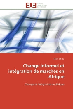 Change informel et intégration de marchés en afrique