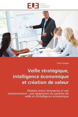 Veille stratégique, intelligence économique et création de valeur