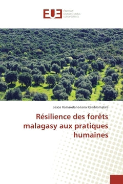 Resilience des forets malagasy aux pratiques humaines