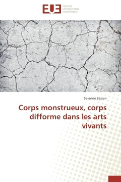 Corps monstrueux, corps difforme dans les arts vivants