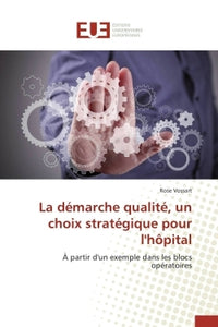 La démarche qualité, un choix stratégique pour l'hôpital