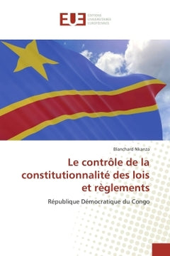 Le contrôle de la constitutionnalité des lois et règlements