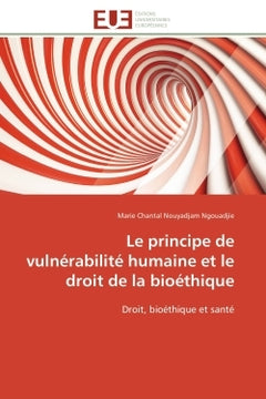 Le principe de vulnérabilité humaine et le droit de la bioéthique