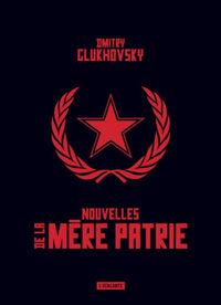 NOUVELLES DE LA MÈRE PATRIE